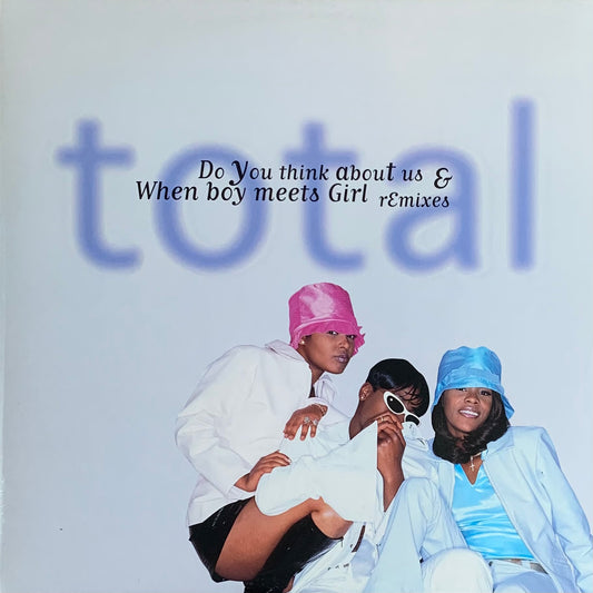 Total - Do You Think About Us