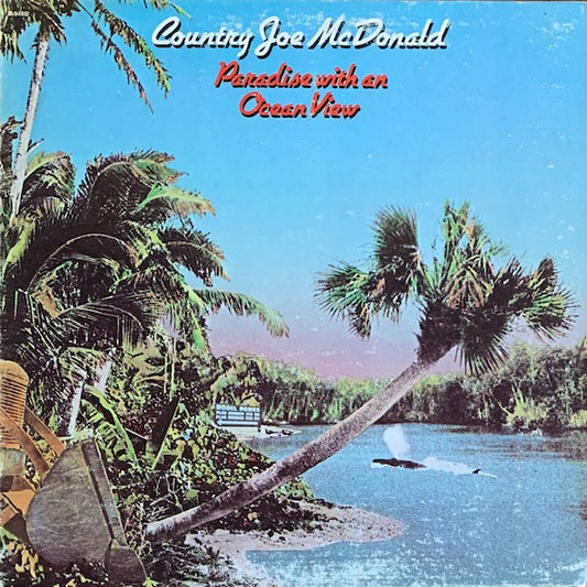 Country Joe McDonald - Paradise With An Ocean View