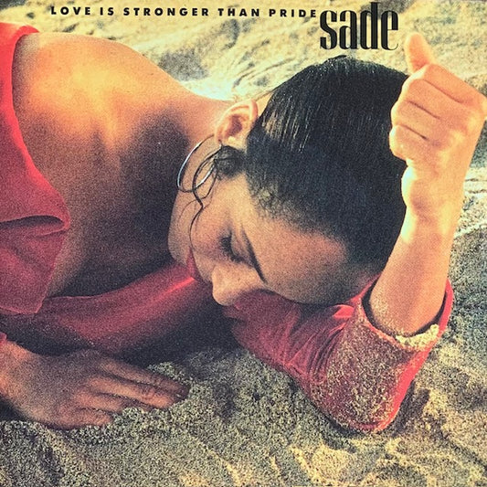 Sade - Love Is Stronger Than Pride