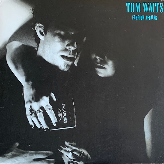 Tom Waits - Foreign Affairs (異国の出来事)