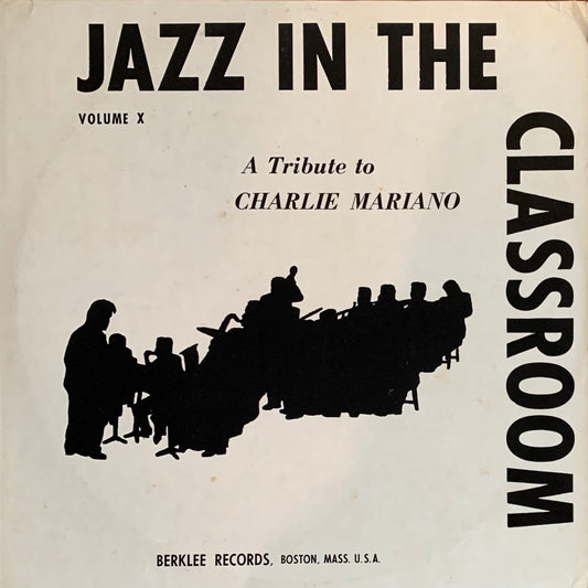 Jazz In The Classroom - Volume X : A Tribute To Charlie Mariano