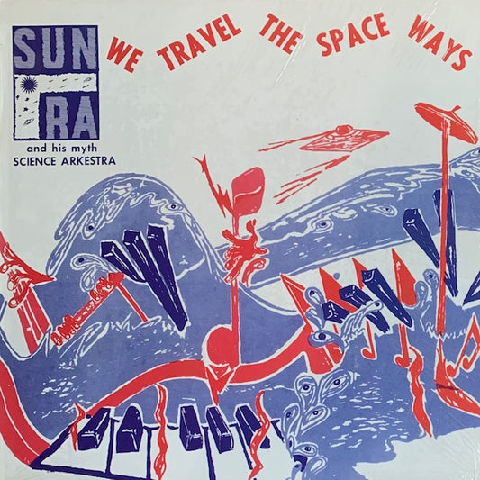 Sun Ra - We Travel The Space Ways