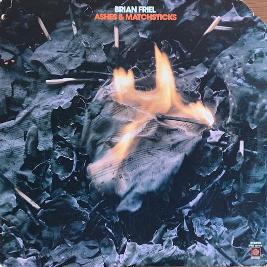 Brian Friel - Ashes & Matchsticks