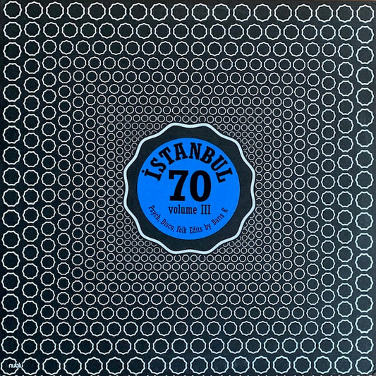Barış K - İstanbul 70 - Psych, Disco Folk Edits By Bariş K - Volume III