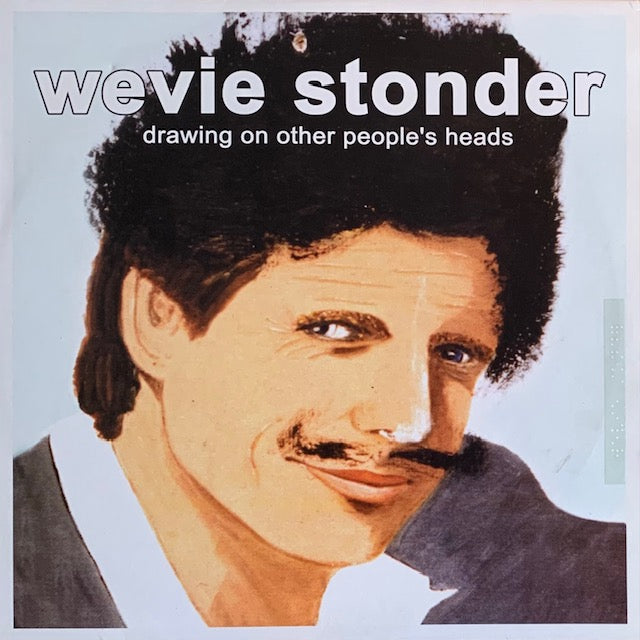 Wevie Stonder - Drawing On Other People's Heads