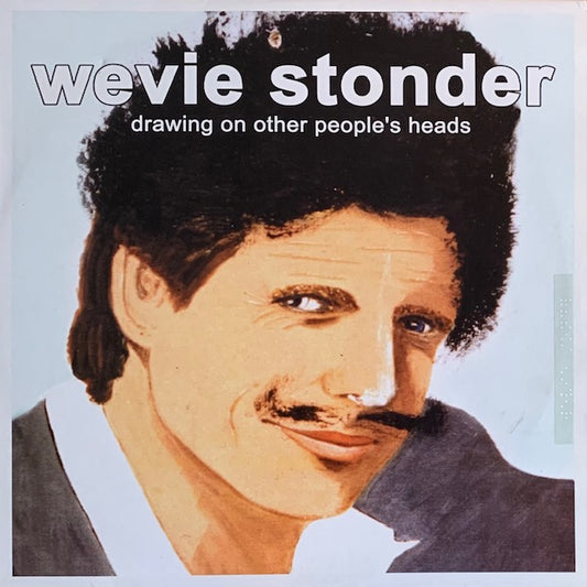 Wevie Stonder - Drawing On Other People's Heads