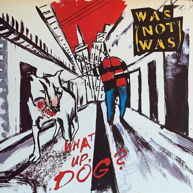Was (Not Was) - What Up, Dog?