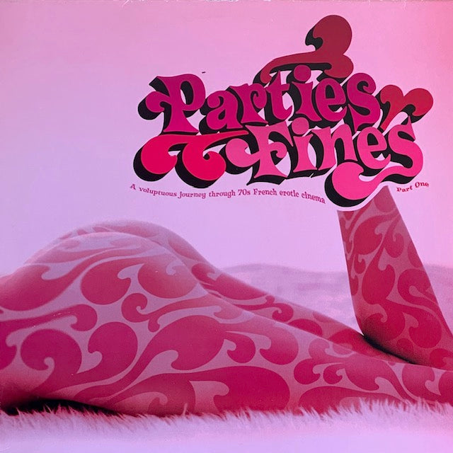 V.A. - Parties Fines: A Voluptuous Journey Through 70s French Erotic Cinema Part One