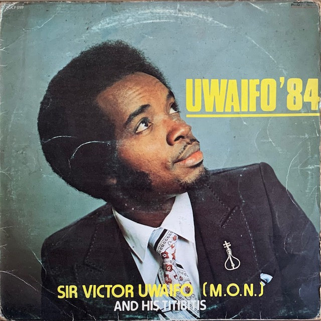 Sir Victor Uwaifo (M.O.N.) And His Titibitis - Uwaifo '84