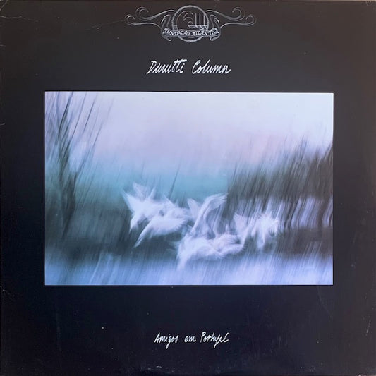 Durutti Column - Amigos Em Portugal / Dedications For Jacqueline