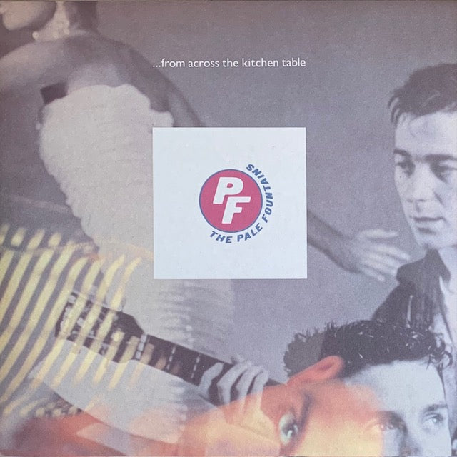 Pale Fountains - From Across The Kitchen Table