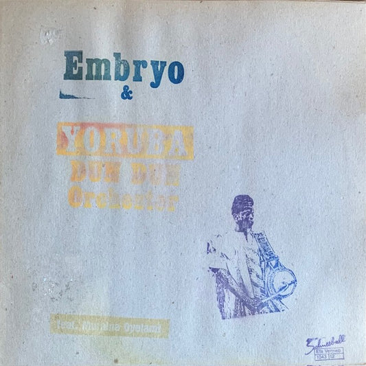 Embryo - Embryo & Yoruba Dun Dun Orchester Feat. Muraina Oyelami