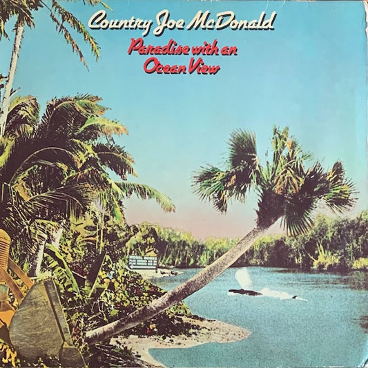 Country Joe McDonald - Paradise With An Ocean View
