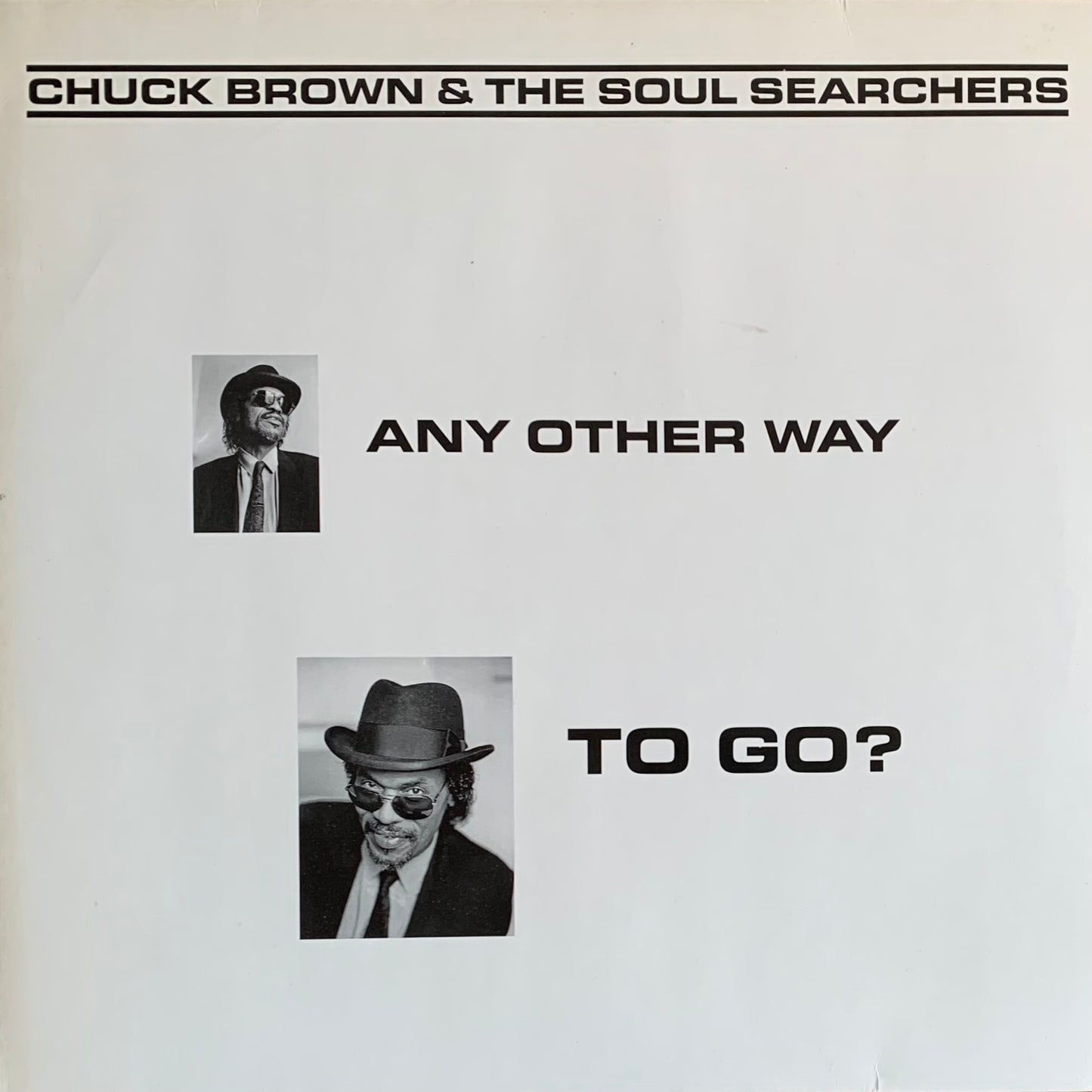 Chuck Brown & The Soul Searchers - Any Other Way To Go?