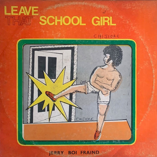 Jerry Boy Fraind & His Exodus Bolt Junction - Leave That School Girl