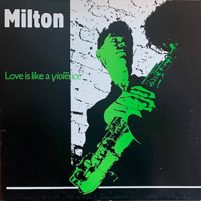 Milton - Love Is Like A Violēnce