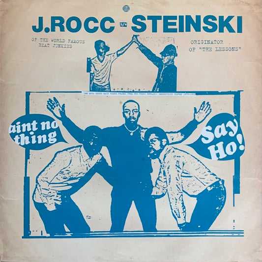 J.Rocc / Steinski - Say Ho! / Ain't No Thing