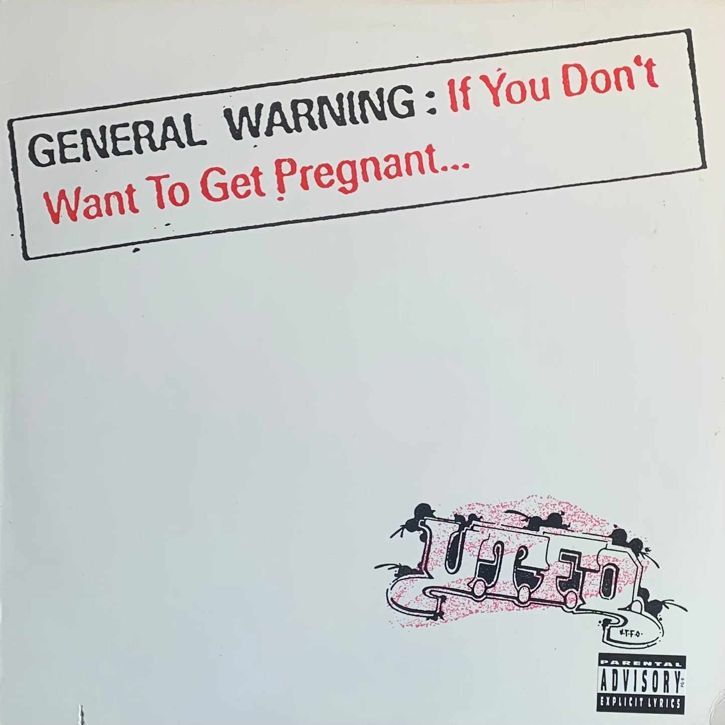 U.T.F.O. - If You Don't Want To Get Pregnant...