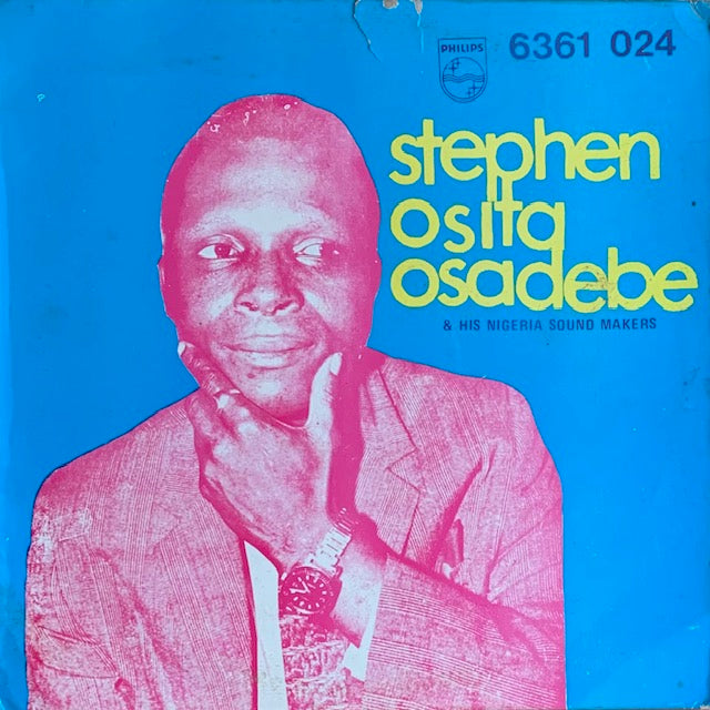 Stephen Osita Osadebe & His Nigeria Sound Makers - Stephen Osita Osadebe & His Nigeria Sound Makers