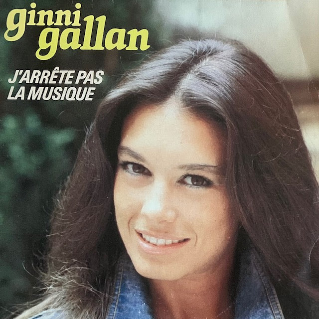 Gianni Gallan - J'arrête Pas La Musique [7”]