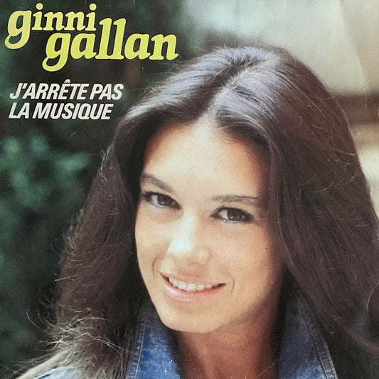 Gianni Gallan - J'arrête Pas La Musique [7”]