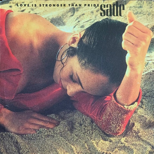 Sade - Love Is Stronger Than Pride [7”]