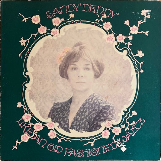 Sandy Denny - Like An Old Fashioned Waltz