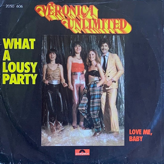 Veronica Unlimited - What A Lousy Party [7”]