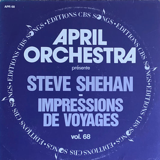 Steve Shehan - April Orchestra Vol. 68 Présente Impressions De Voyages