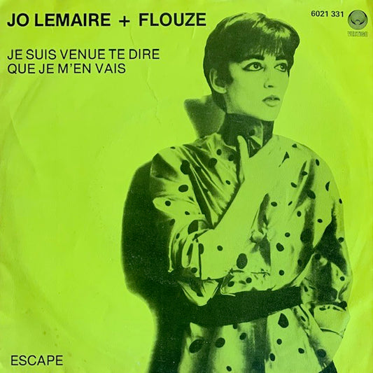 Jo Lemaire + Flouze - Je Suis Venue Te Dire Que Je M'en Vais [7”]