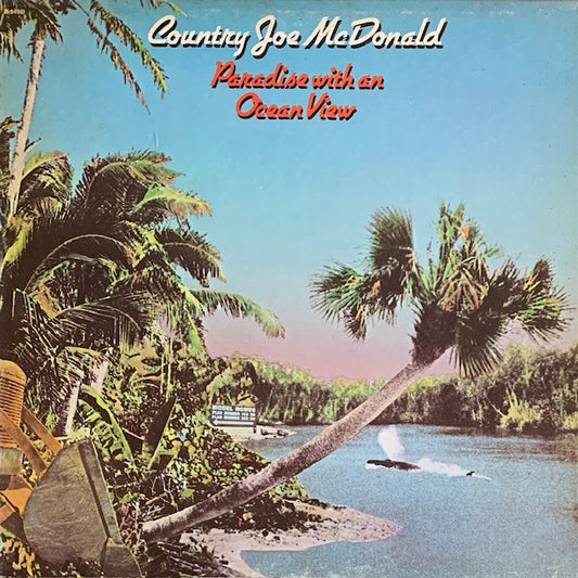 Country Joe McDonald - Paradise With An Ocean View