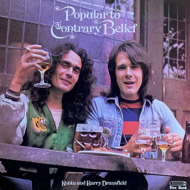 Robin & Barry Dransfield - Popular To Contrary Belief