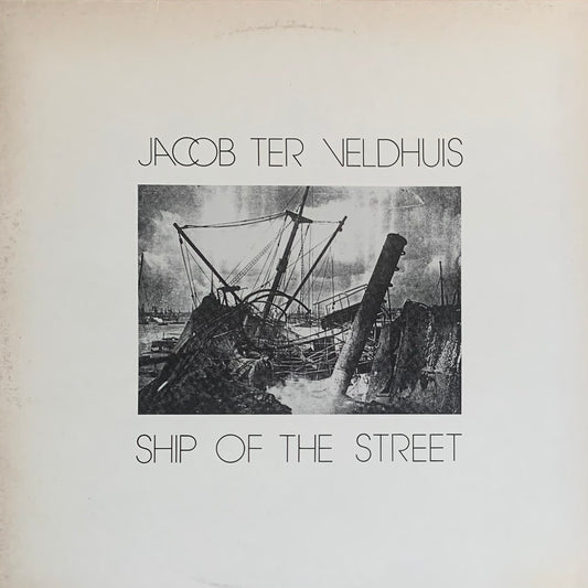 Jacob Ter Veldhuis - Ship Of The Street