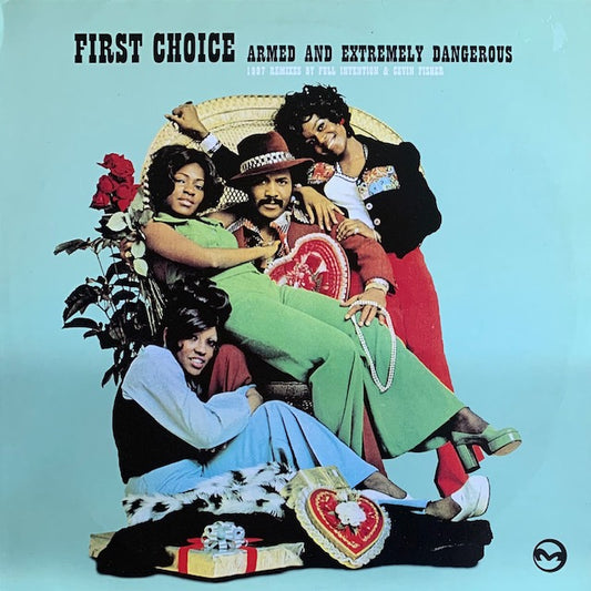 First Choice - Armed And Extremely Dangerous (1997 Remixes By Full Intention & Cevin Fisher)