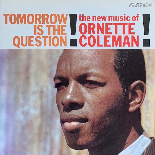 Ornette Coleman - Tomorrow Is The Question! (明日が問題だ)