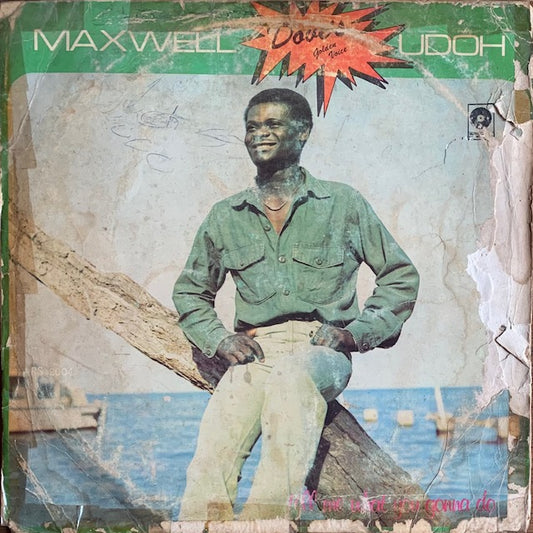 Maxwell Udoh - Tell Me What You Gonna Do
