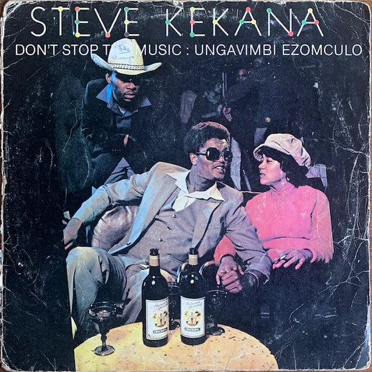 Steve Kekana - Don't Stop The Music: Ungavimbi Zomculo
