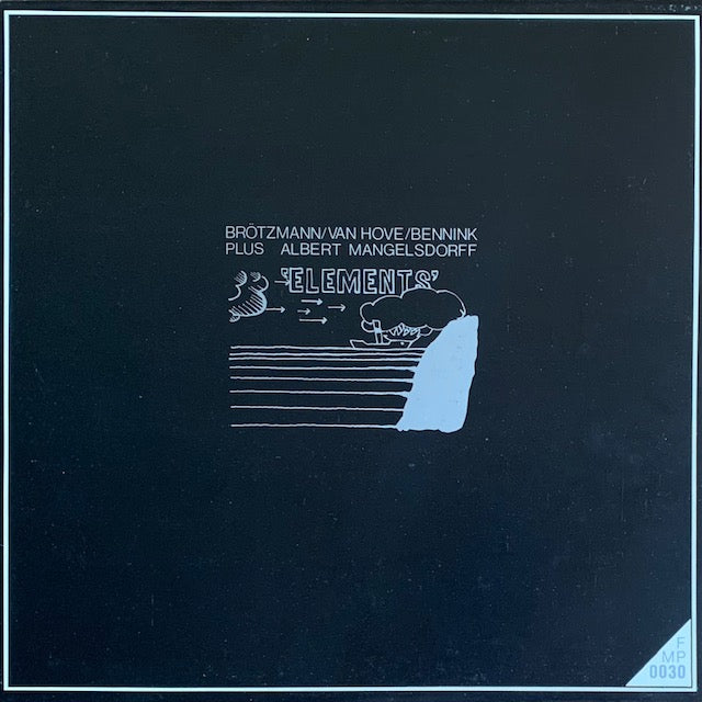 Brötzmann/Van Hove/Bennink Plus Albert Mangelsdorff - Elements