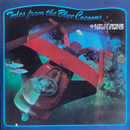 Neutrons - Tales From The Blue Cocoons