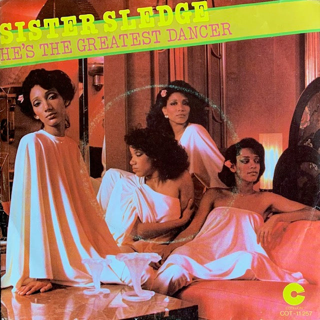 Sister Sledge - He's The Greatest Dancer [7”]