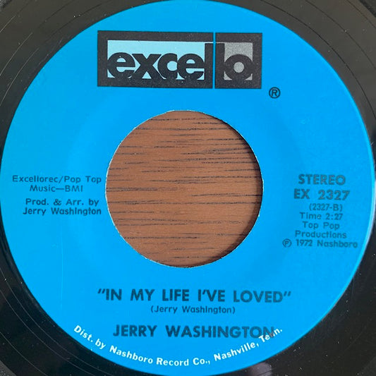 Jerry Washington - In My Life I've Loved [7”]