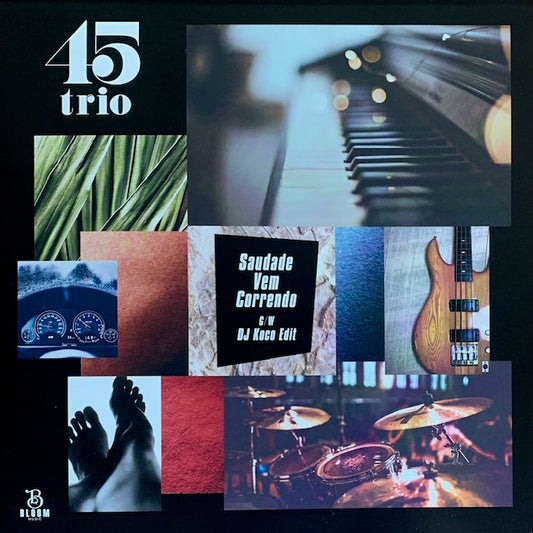 45 Trio - Saudade Vem Correndo [7”]