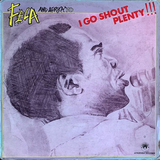 Fela Kuti & Afrika '70 - I Go Shout Plenty!!!