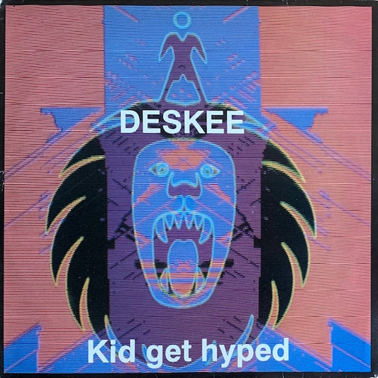 Deskee - Kid Get Hyped