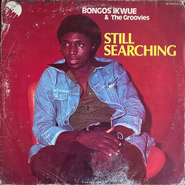 Bongos Ikwue & The Groovies - Still Searching