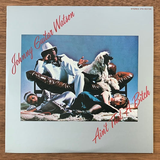 Johnny Guitar Watson-Ain't That A Bitch