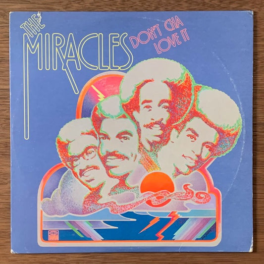 Miracles-Don't Cha Love It