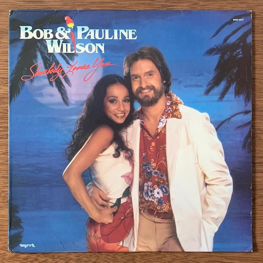 Bob & Pauline Wilson-Somebody Loves You