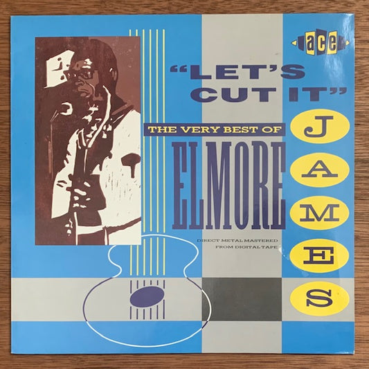 Elmore James - Let's Cut It - The Very Best Of Elmore James