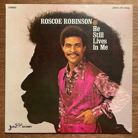 Roscoe Robinson - He Still Lives In Me